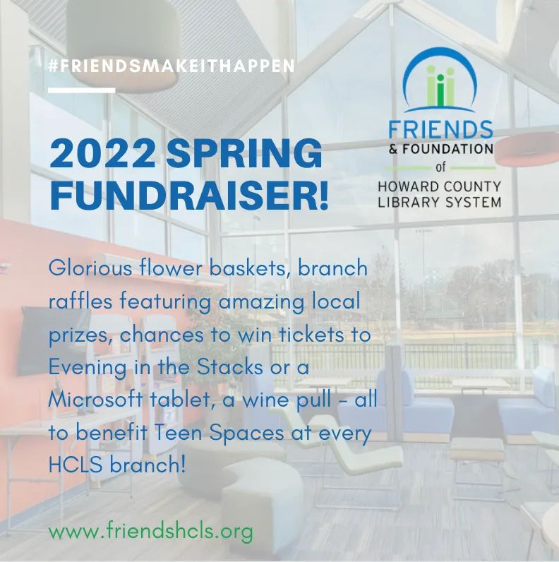 Faded image of Glenwodd Branch's teen area with text overlayed, "2022 Spring Fundraiser! Glorious flower baskets, branch raffles featuring amazing local prizes, chances to win tickets to Evening in the Stacks or a Microsoft tablet, a wine pull - all to benefit Teen Spaces at every HCLS branch!"